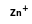 Zinc ion (1+)